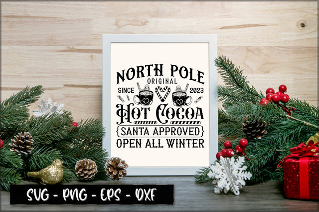 North pole original hot cocoa since 2023 santa approved open all winter Sign SVG SVG Shetara Begum